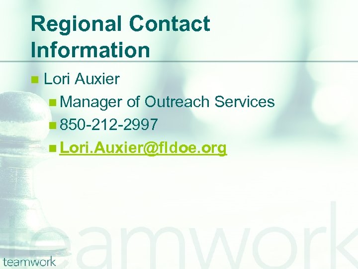 Regional Contact Information n Lori Auxier n Manager of Outreach Services n 850 -212