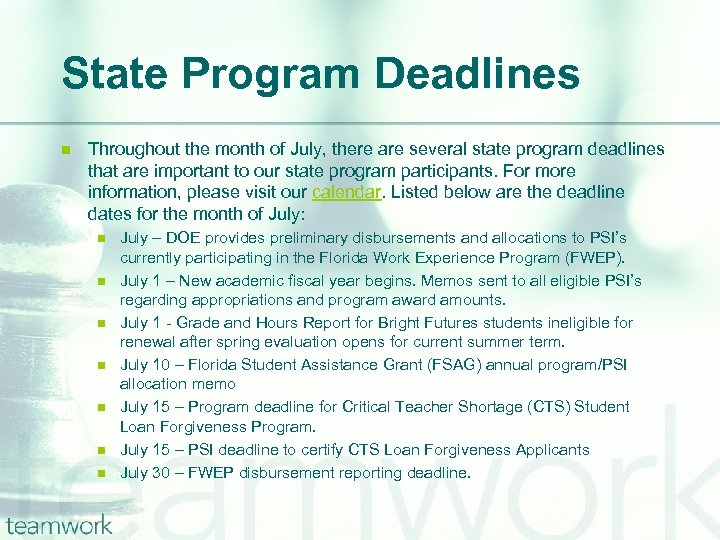 State Program Deadlines n Throughout the month of July, there are several state program
