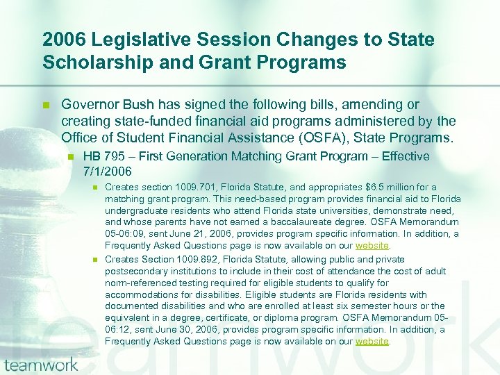 2006 Legislative Session Changes to State Scholarship and Grant Programs n Governor Bush has