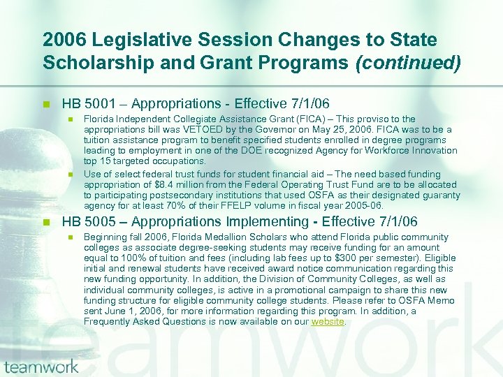 2006 Legislative Session Changes to State Scholarship and Grant Programs (continued) n HB 5001