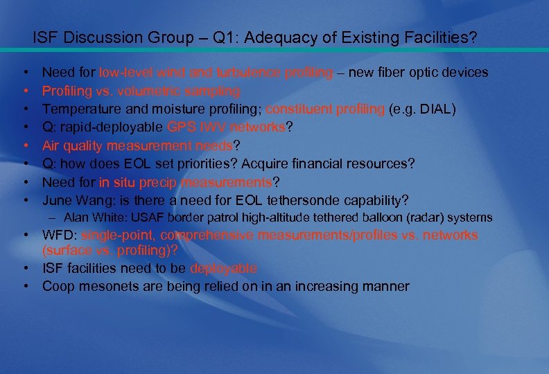 ISF Discussion Group – Q 1: Adequacy of Existing Facilities? • • Need for