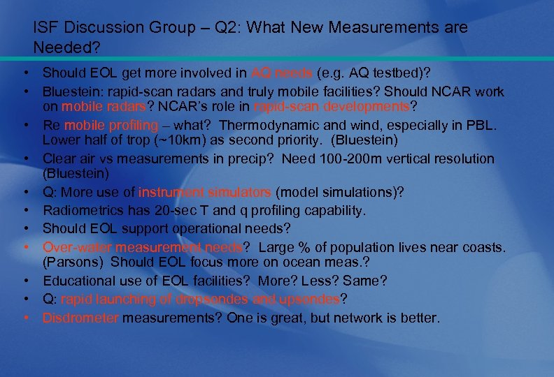 ISF Discussion Group – Q 2: What New Measurements are Needed? • Should EOL