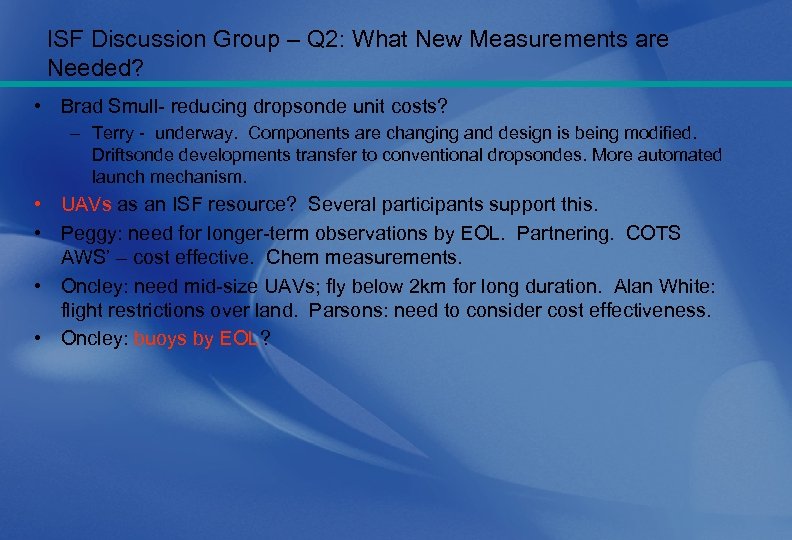 ISF Discussion Group – Q 2: What New Measurements are Needed? • Brad Smull-