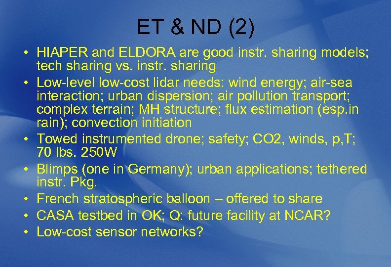 ET & ND (2) • HIAPER and ELDORA are good instr. sharing models; tech