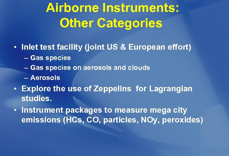 Airborne Instruments: Other Categories • Inlet test facility (joint US & European effort) –
