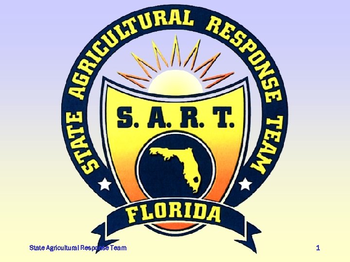 State Agricultural Response Team 1 