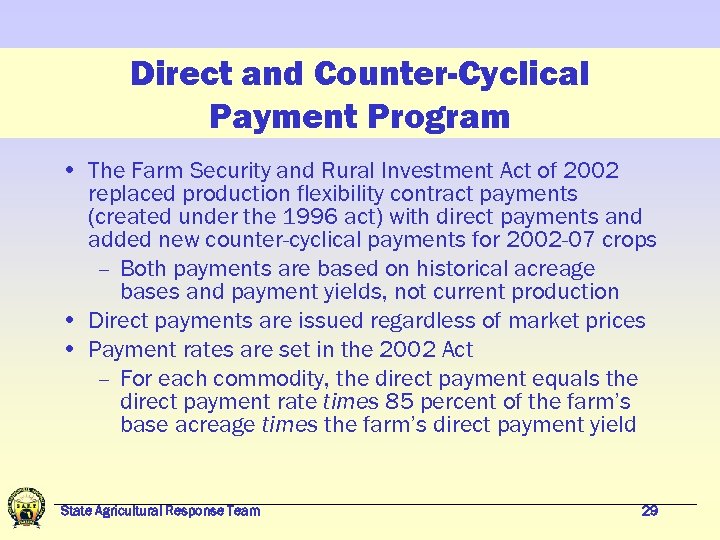 Direct and Counter-Cyclical Payment Program • The Farm Security and Rural Investment Act of