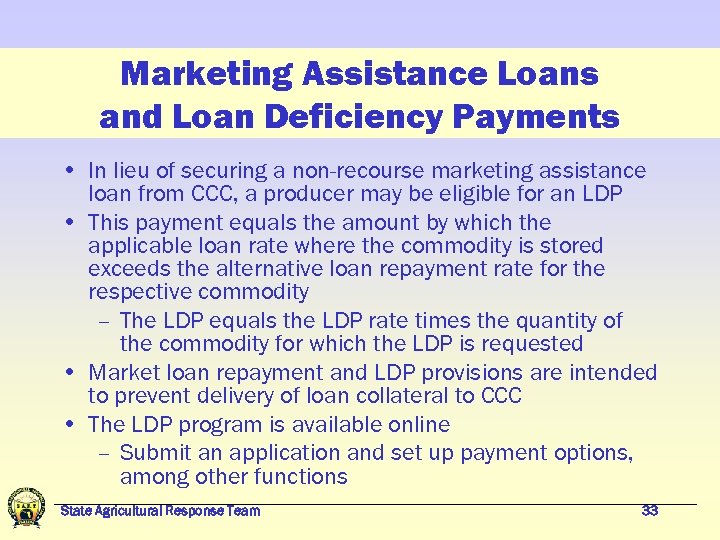 Marketing Assistance Loans and Loan Deficiency Payments • In lieu of securing a non-recourse
