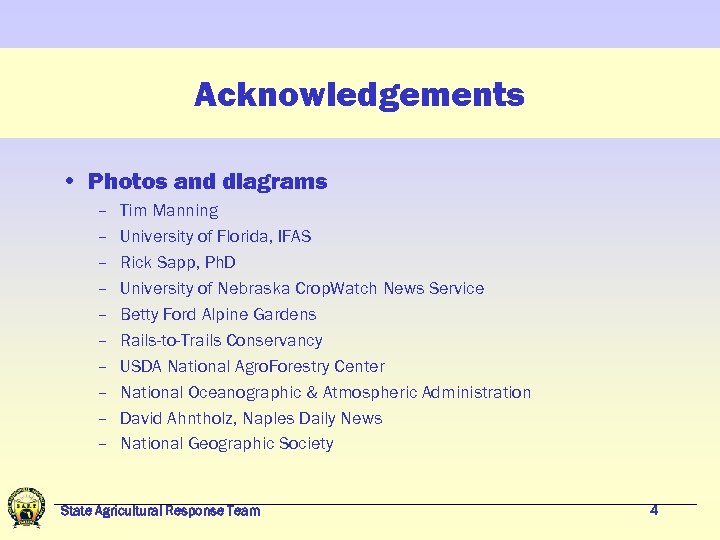 Acknowledgements • Photos and diagrams – – – – – Tim Manning University of