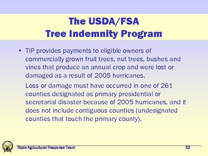 The USDA/FSA Tree Indemnity Program • TIP provides payments to eligible owners of commercially