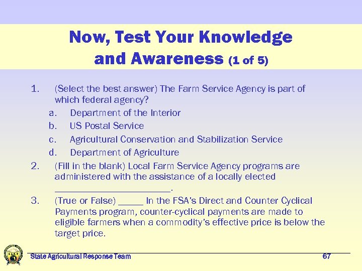 Now, Test Your Knowledge and Awareness (1 of 5) 1. (Select the best answer)