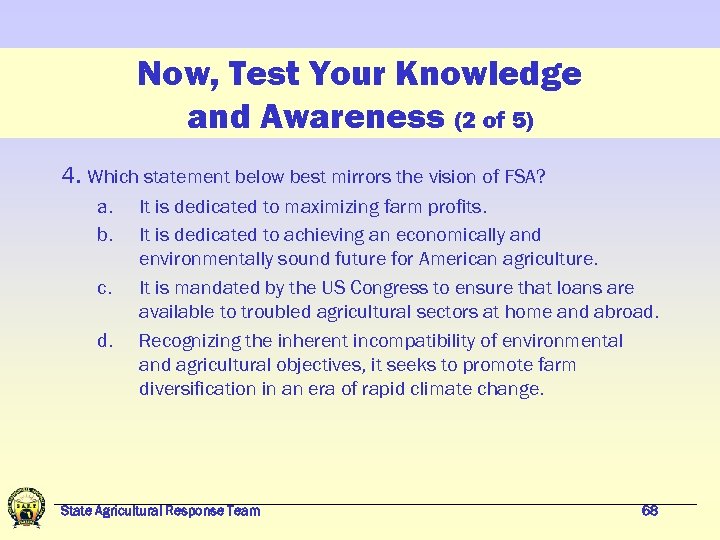 Now, Test Your Knowledge and Awareness (2 of 5) 4. Which statement below best