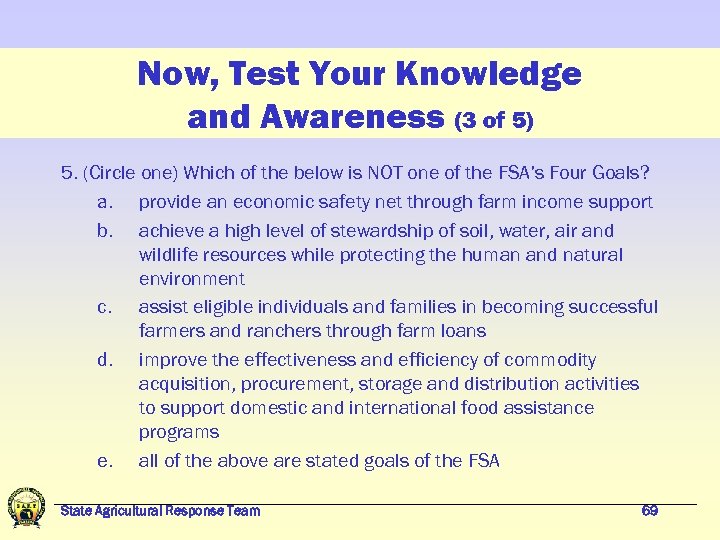 Now, Test Your Knowledge and Awareness (3 of 5) 5. (Circle one) Which of