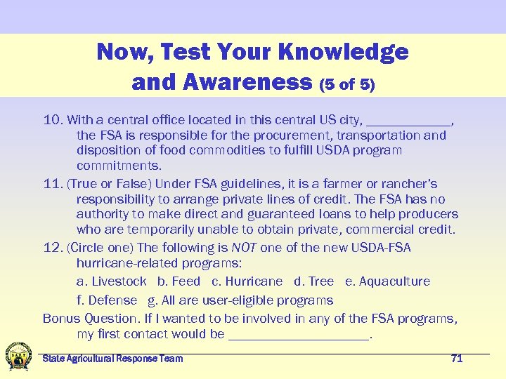 Now, Test Your Knowledge and Awareness (5 of 5) 10. With a central office