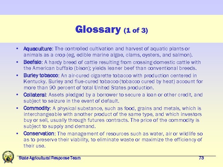 Glossary (1 of 3) • Aquaculture: The controlled cultivation and harvest of aquatic plants