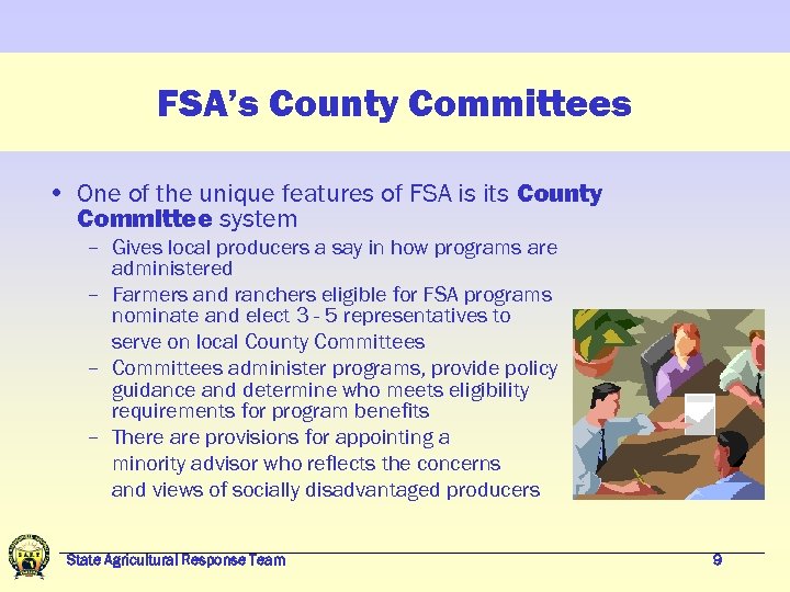 FSA’s County Committees • One of the unique features of FSA is its County