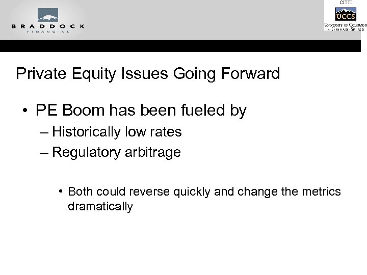 Private Equity Issues Going Forward • PE Boom has been fueled by – Historically