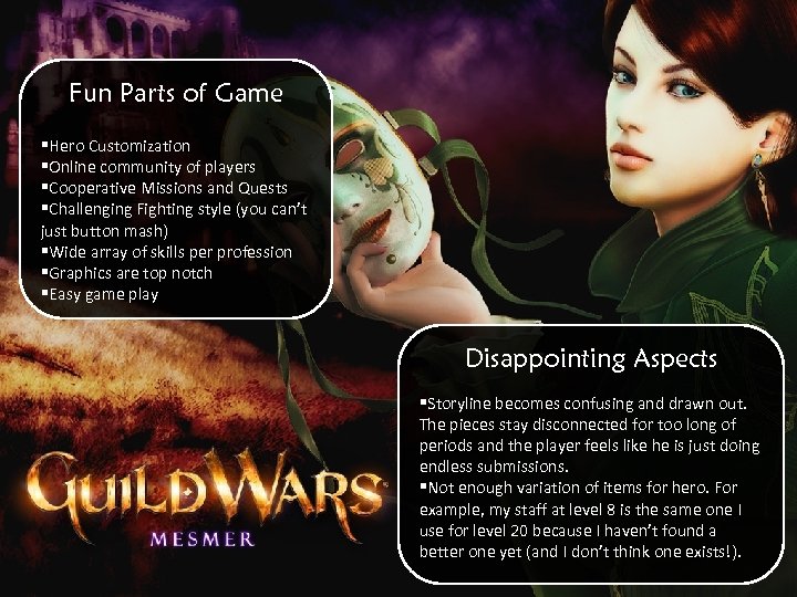 Fun Parts of Game §Hero Customization §Online community of players §Cooperative Missions and Quests