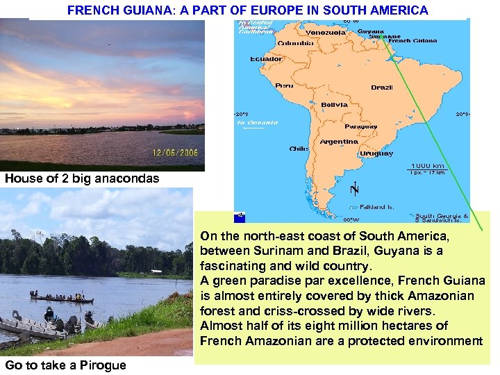 FRENCH GUIANA: A PART OF EUROPE IN SOUTH AMERICA House of 2 big anacondas