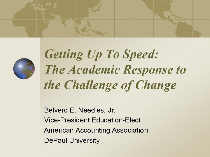 Getting Up To Speed: The Academic Response to the Challenge of Change Belverd E.