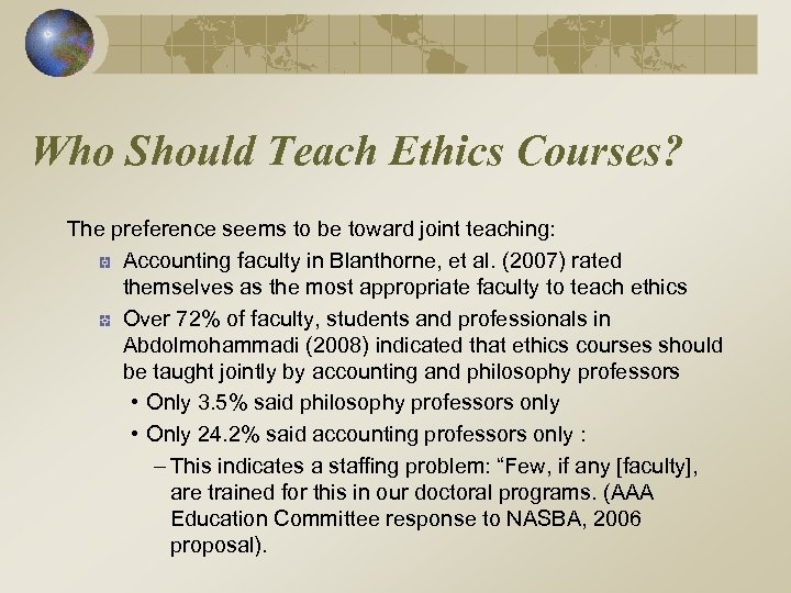 Who Should Teach Ethics Courses? The preference seems to be toward joint teaching: Accounting