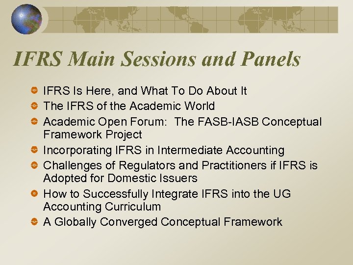 IFRS Main Sessions and Panels IFRS Is Here, and What To Do About It