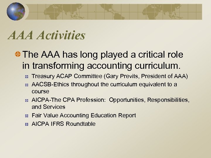 AAA Activities The AAA has long played a critical role in transforming accounting curriculum.