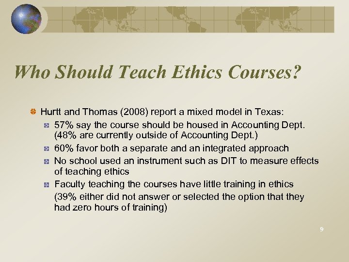 Who Should Teach Ethics Courses? Hurtt and Thomas (2008) report a mixed model in