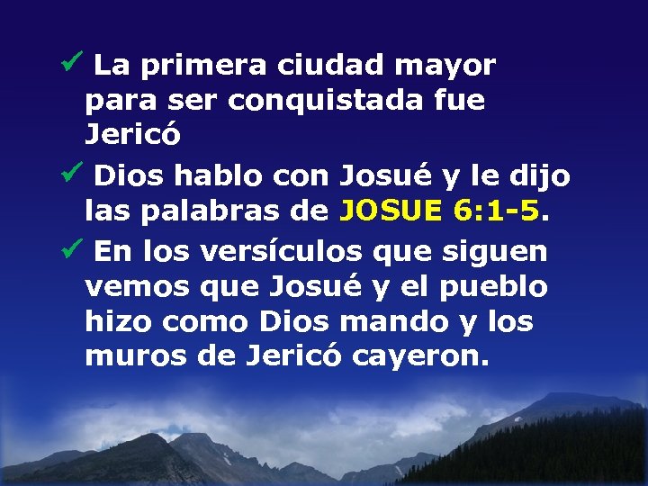  La primera ciudad mayor para ser conquistada fue Jericó Dios hablo con Josué