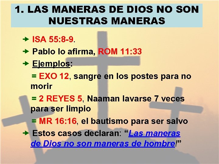 1. LAS MANERAS DE DIOS NO SON NUESTRAS MANERAS ISA 55: 8 -9. Pablo