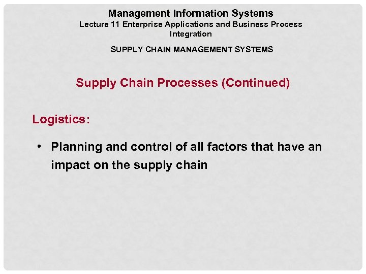 Management Information Systems Lecture 11 Enterprise Applications and Business Process Integration SUPPLY CHAIN MANAGEMENT