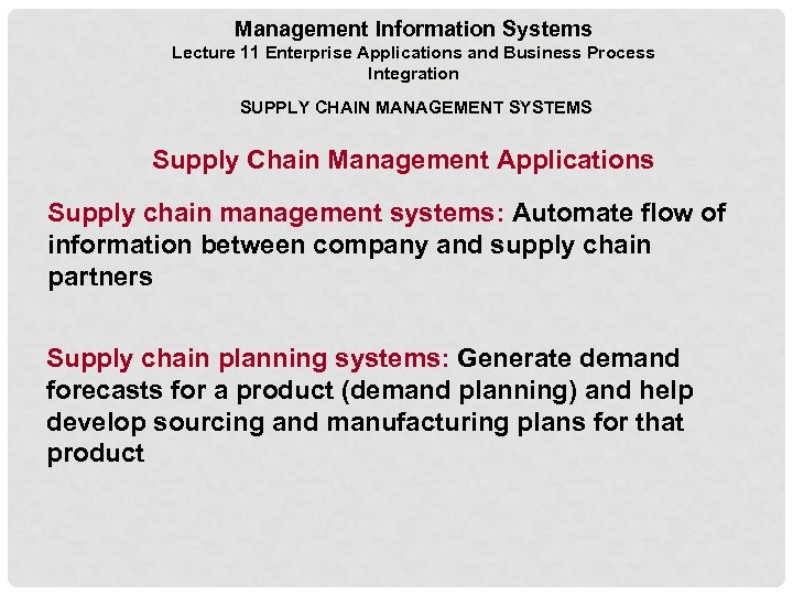 Management Information Systems Lecture 11 Enterprise Applications and Business Process Integration SUPPLY CHAIN MANAGEMENT