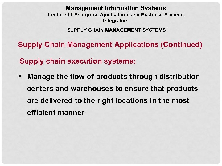 Management Information Systems Lecture 11 Enterprise Applications and Business Process Integration SUPPLY CHAIN MANAGEMENT