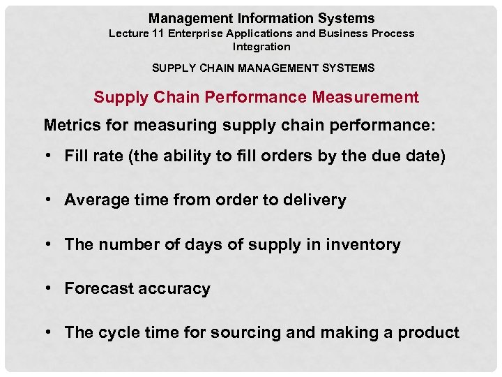 Management Information Systems Lecture 11 Enterprise Applications and Business Process Integration SUPPLY CHAIN MANAGEMENT