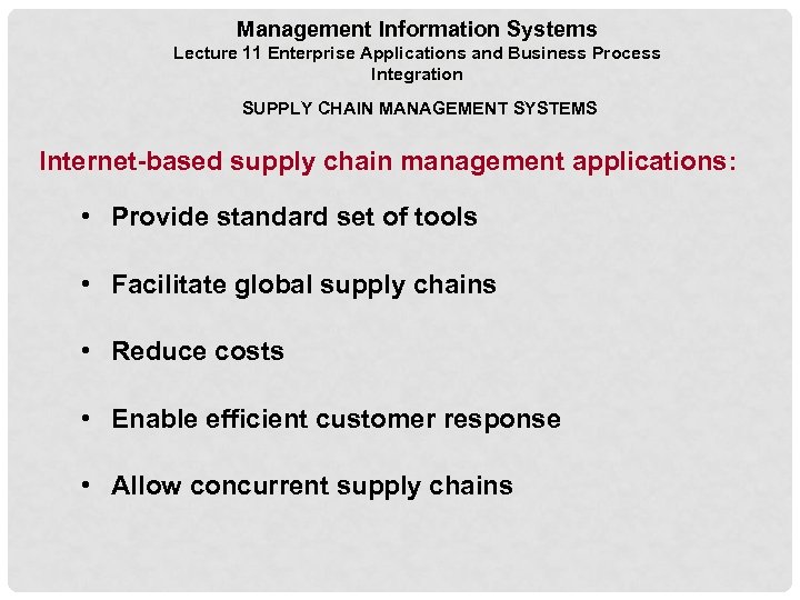 Management Information Systems Lecture 11 Enterprise Applications and Business Process Integration SUPPLY CHAIN MANAGEMENT