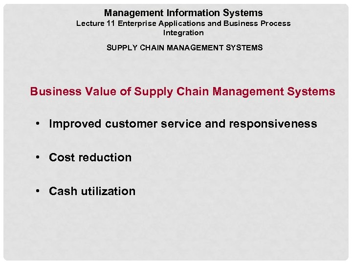 Management Information Systems Lecture 11 Enterprise Applications and Business Process Integration SUPPLY CHAIN MANAGEMENT