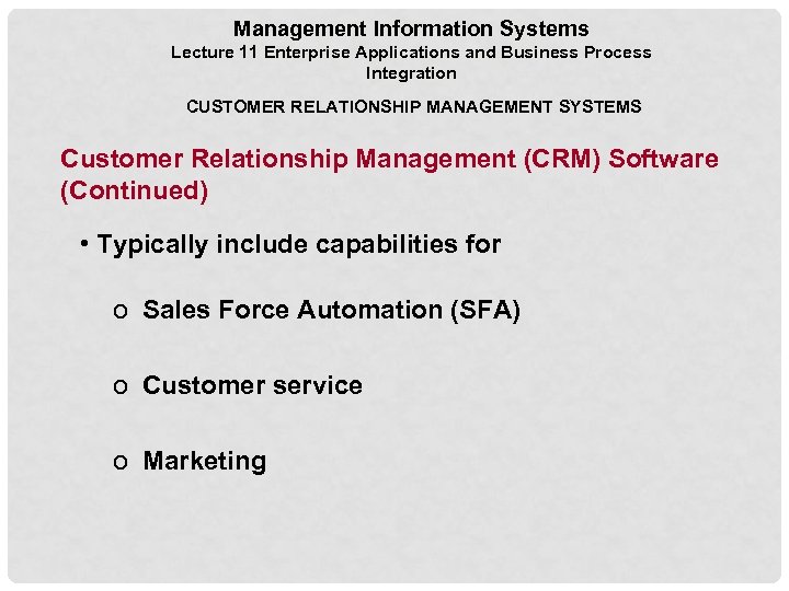 Management Information Systems Lecture 11 Enterprise Applications and Business Process Integration CUSTOMER RELATIONSHIP MANAGEMENT