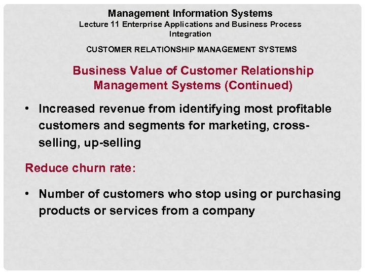 Management Information Systems Lecture 11 Enterprise Applications and Business Process Integration CUSTOMER RELATIONSHIP MANAGEMENT