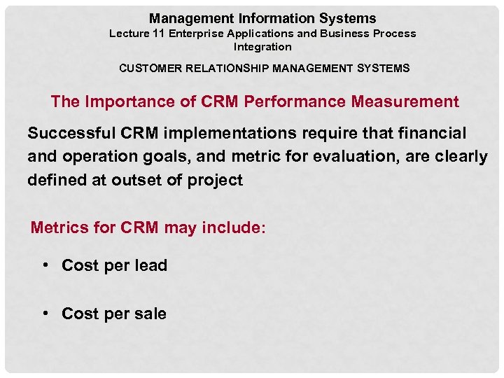 Management Information Systems Lecture 11 Enterprise Applications and Business Process Integration CUSTOMER RELATIONSHIP MANAGEMENT