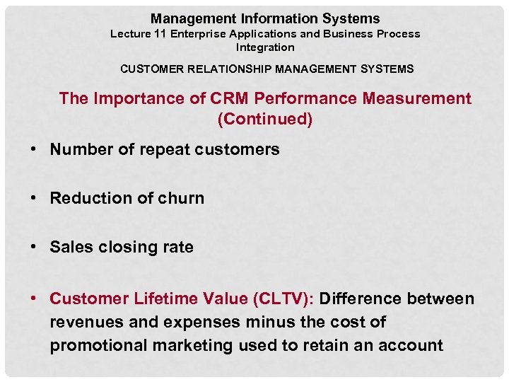 Management Information Systems Lecture 11 Enterprise Applications and Business Process Integration CUSTOMER RELATIONSHIP MANAGEMENT