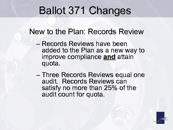 Ballot 371 Changes New to the Plan: Records Review – Records Reviews have been