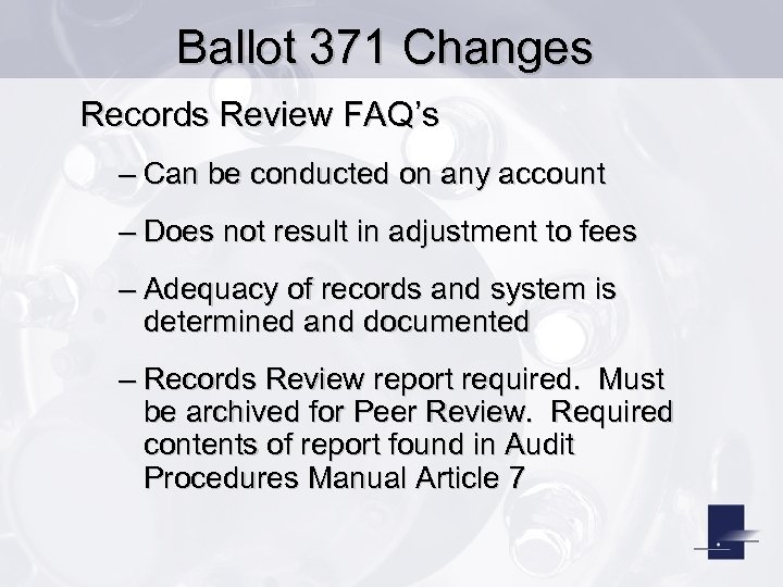 Ballot 371 Changes Records Review FAQ’s – Can be conducted on any account –