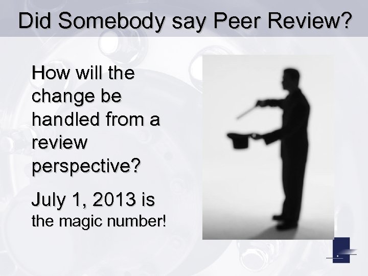 Did Somebody say Peer Review? How will the change be handled from a review