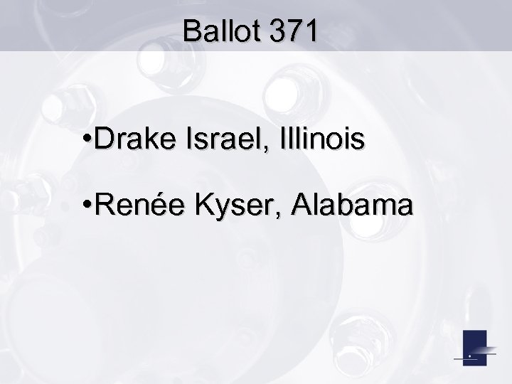 Ballot 371 • Drake Israel, Illinois • Renée Kyser, Alabama 