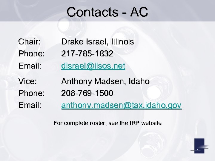 Contacts - AC Chair: Phone: Email: Drake Israel, Illinois 217 -785 -1832 disrael@ilsos. net