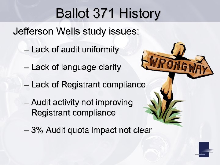 Ballot 371 History Jefferson Wells study issues: – Lack of audit uniformity – Lack