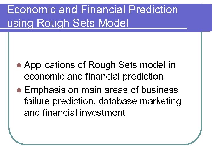 Economic and Financial Prediction using Rough Sets Model l Applications of Rough Sets model