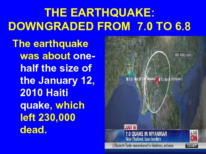 THE EARTHQUAKE: DOWNGRADED FROM 7. 0 TO 6. 8 The earthquake was about onehalf