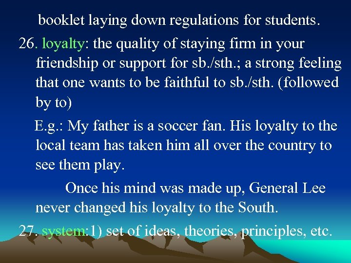 booklet laying down regulations for students. 26. loyalty: the quality of staying firm in
