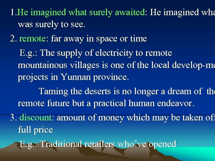 1. He imagined what surely awaited: He imagined wha was surely to see. 2.